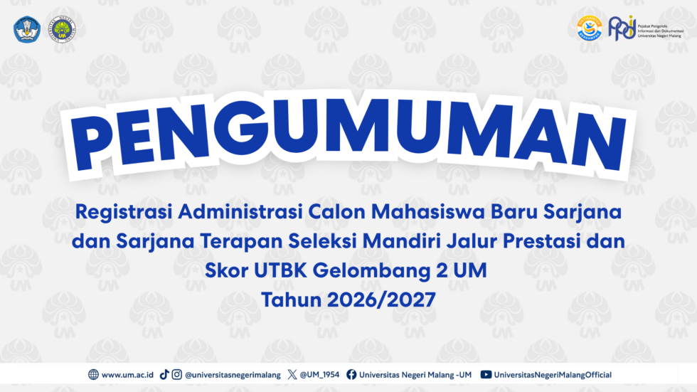 Registrasi Administrasi Calon Mahasiswa Baru Sarjana dan Sarjana Terapan Seleksi Mandiri Jalur Prestasi dan Skor UTBK Gelombang 2 UM 2026/2027